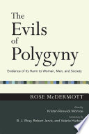 The evils of polygyny : evidence of its harm to women, men, and society