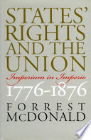 States' rights and the union : imperium in imperio, 1776-1876