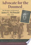 Advocate for the doomed : the diaries and papers of James G. McDonald, 1932-1935.