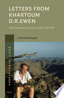Letters from Khartoum : D.R. Ewen : teaching English literature, Sudan, 1951-1965