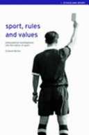 Sport, rules, and values : philosophical investigations into the nature of sport