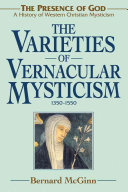 The varieties of vernacular mysticism, 1350-1550