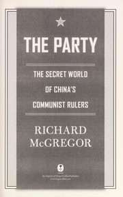 The Party : the secret world of China's communist rulers /