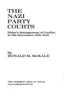 The Nazi party courts: Hitler's management of conflict in his movement, 1921-1945,