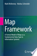 Map Framework A Formal Model of Maps as a Fundamental Data Type in Information Systems