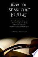 How to Read the Bible : history, prophecy, literature-- why modern readers need to know the difference, and what it means for faith today