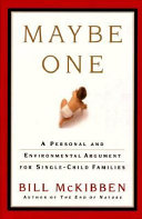 Maybe one : a personal and environmental argument for single-child families