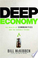 Deep economy : the wealth of communities and the durable future