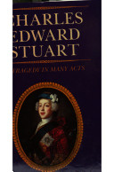 Charles Edward Stuart : a tragedy in many acts