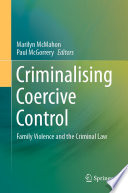 Criminalising coercive control : family violence and the criminal law
