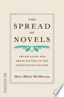 The spread of novels : translation and prose fiction in the eighteenth century