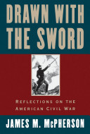 Drawn with the sword : reflections on the American Civil War