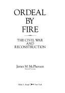 Ordeal by fire : the Civil War and Reconstruction