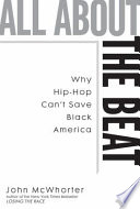 All about the beat : why hip-hop can't save Black America
