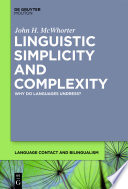 Linguistic Simplicity and Complexity : Why Do Languages Undress?.