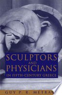Sculptors and physicians in fifth-century Greece : a preliminary study