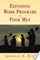Expanding Work Programs for Poor Men.