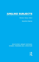 (Un)like subjects : women, theory, fiction