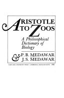Aristotle to zoos : a philosophical dictionary of biology