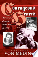 Courageous hearts : women and the anti-Hitler plot of 1944