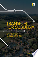 Transport for suburbia : beyond the automobile age