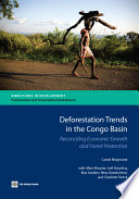 Deforestation trends in the Congo Basin : reconciling economic growth and forest protection