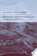 Neither beast nor God : the dignity of the human person