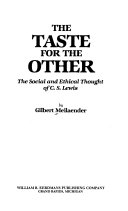 The taste for the other : the social and ethical thought of C. S. Lewis