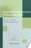 Generalized Characteristics of First Order PDEs Applications in Optimal Control and Differential Games