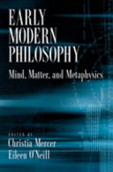 Early modern philosophy : mind, matter, and metaphysics.