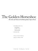 The golden horseshoe : the life and times of the Metropolitan Opera House