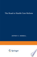 The Road to Health Care Reform Designing a System That Works