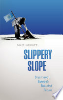 Slippery slope : Europe's troubled future