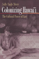Colonizing Hawai'i : the cultural power of law