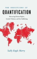 The seductions of quantification : measuring human rights, gender violence, and sex trafficking