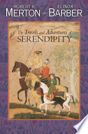 The travels and adventures of serendipity : a study in sociological semantics and the sociology of science