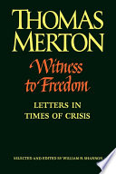 Witness to freedom : the letters of Thomas Merton in times of crisis