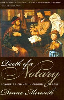Death of a notary : conquest and change in colonial New York