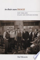 In their own image : New York Jews in Jazz Age popular culture