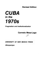 Cuba in the 1970s : pragmatism and institutionalization