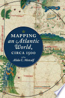 Mapping an Atlantic world : circa 1500