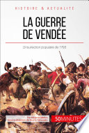 La guerre de Vendée : L'insurrection contre-révolutionnaire de 1793