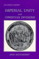 Imperial unity and Christian divisions : the church, 450-680 AD