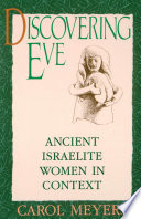 Discovering Eve : Ancient Israelite Women in Context.