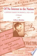 Of no interest to the nation : a Jewish family in France, 1925-1945 : a memoir