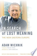 In search of lost meaning : the new Eastern Europe