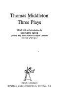 Thomas Middleton: three plays.