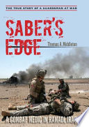 Saber's edge : a combat medic in Ramadi, Iraq