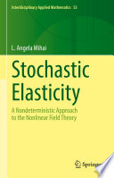 Stochastic elasticity : a nondeterministic approach to the nonlinear field theory