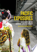 Pacific exposures : photography and the Australia-Japan relationship